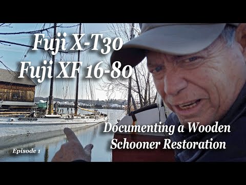 Fuji X-T30 & Fuji XF 16-80 | Schooner Restoration