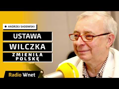 Sadowski: Ustawa Wilczka spowodowała największy cud gospodarczy w Polsce. Potem ją niszczono