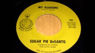 Sugar Pie DeSanto - My Illusions