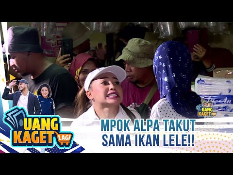 Mpok Alpa Sama Takut Ikan Lele!! - Uang Kaget Lagi