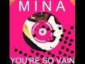 You're so vain - Mina
