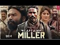 Captain Miller New 2023 Released Full Hindi Dubbed Action Movie Danush New Blockbuster Movie 2023