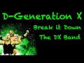 D-Generation X Entrance Theme Song - Break it ...