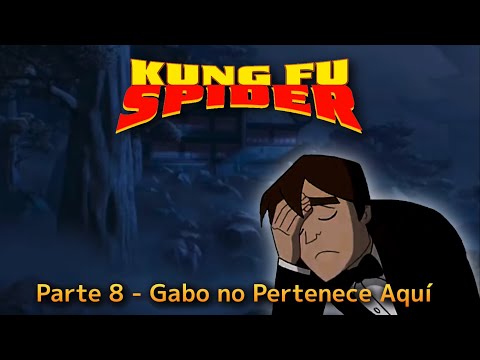 Kung Fu Spider - Parte 8 / Gabo no Pertenece Aquí