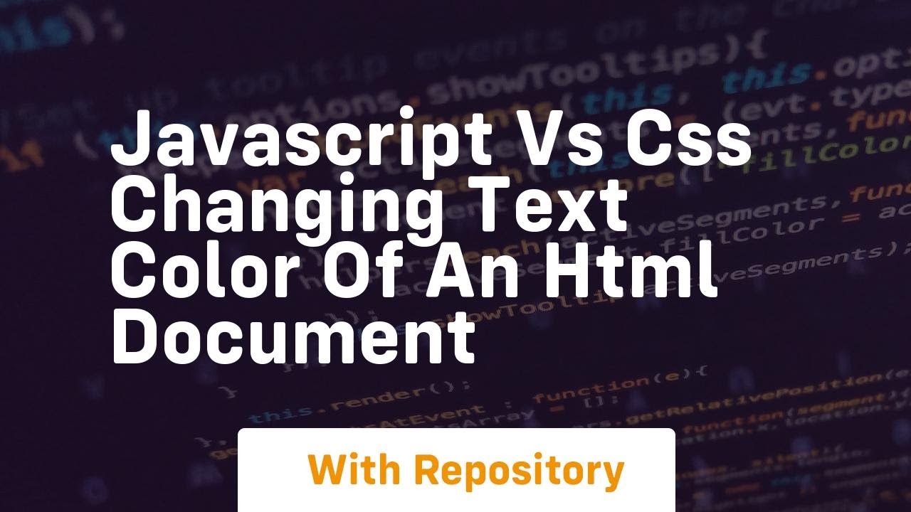 Javascript vs css changing text color of an html document