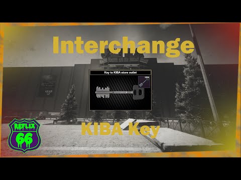 .12 Interchange KIBA Key Guide - Reflix66 - Escape From Tarkov