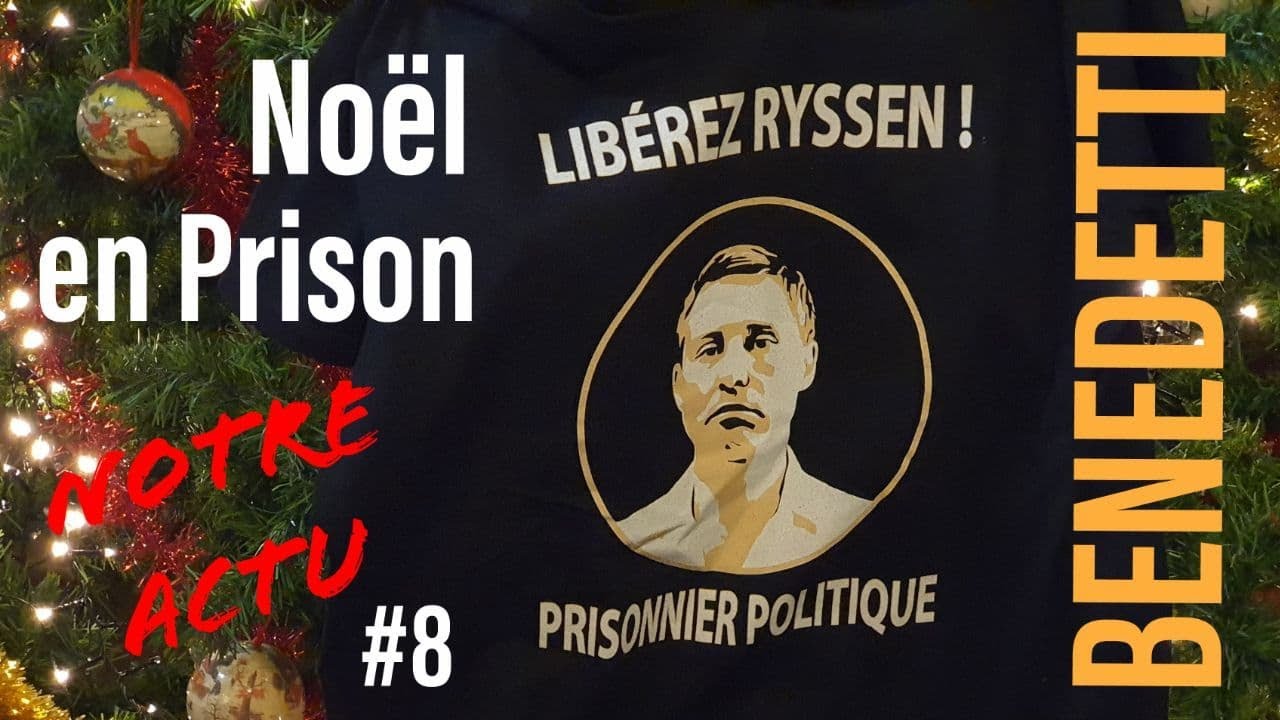 Notre Actu #8 : 100 jours et Noël en Prison - Libérez Ryssen !