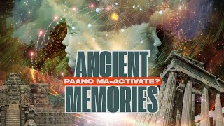 Paano Ma-Activate ang Ancient Memory ng Kaluluwa Mo (Lemurian o Atlantean Soul Awakening)