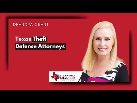 Theft Charges in Texas | Experienced Texas Theft Defense Attorneys at Deandra Grant Law