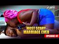 MOST SCARY MARRIAGE EVER EP 46 MR ALOY Nigerian Movies 2025 Latest Nollywood Bts Ad Movie