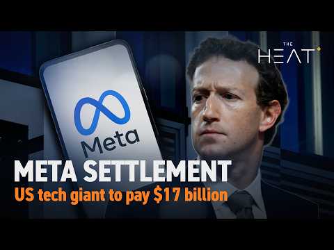 The Heat: US Meta Settlement | $17 billion