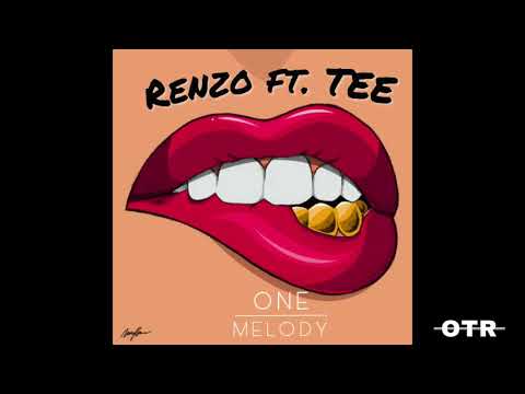 Renzo x TEE(OTR) - One Melody (Prod by Natzldn) [Audio]