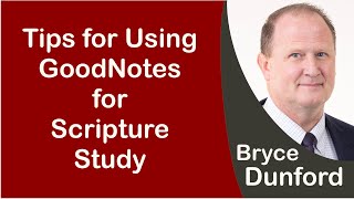 Bryce on Tips for Using GoodNotes for Scripture Study