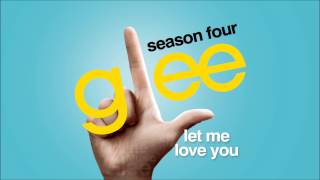 Let Me Love You - Glee [HD Full Studio]