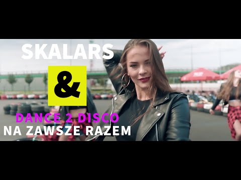 Skalars & Dance 2 Disco - Na zawsze razem NOWOŚĆ DISCO POLO