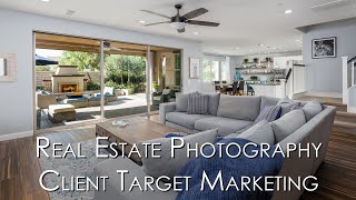 Real Estate Photography Client Target Marketing