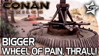 BIGGER WHEEL OF PAIN, RAIDING CAMPS FOR THRALLS!! - Conan Exiles Gameplay Part 17