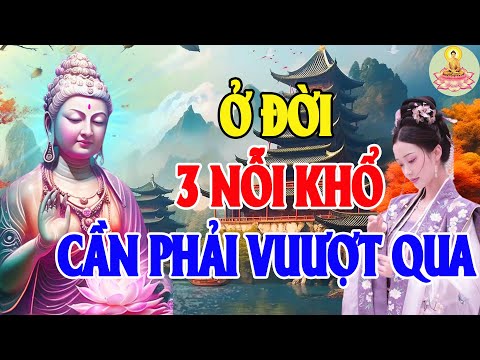 Đêm Nghe PHẬT DẠY Đời Người Có 3 CÁI KHỔ CẦN VƯỢT QUA 7 Việc KHÔNG ĐÁNG LÀM Để Đời Hết Khổ Bình An