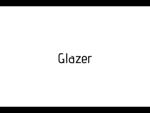 How to pronounce Glazer / Glazer pronunciation