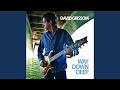 Way Down Deep