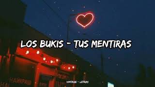 Los Bukis - Tus mentiras - Letra ✨🥀