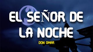 El Señor De La Noche (letra) don omar