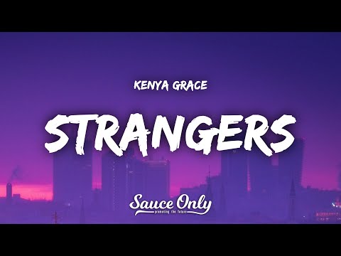 Kenya Grace - Strangers (Lyrics)