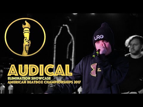 Audical / Elimination Showcase - American Beatbox Championships 2017
