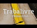 Trabalivre - Tribalistas (lyric video)