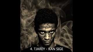 Tjarey - Kan Sige