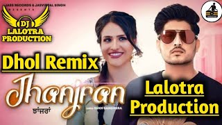 Jhanjran Dhol Remix Gurnam Bhullar Remix By Lahoria Production New Punjabi songs 2022