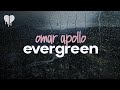 Omar Apollo Evergreen You Didn T Deserve Me At All Lyrics