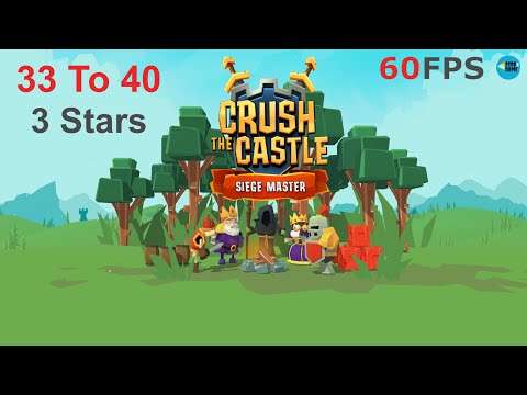Crush the Castle: Siege Master Level 33 To 40 - 3 Stars , iOS/Android Walkthrough