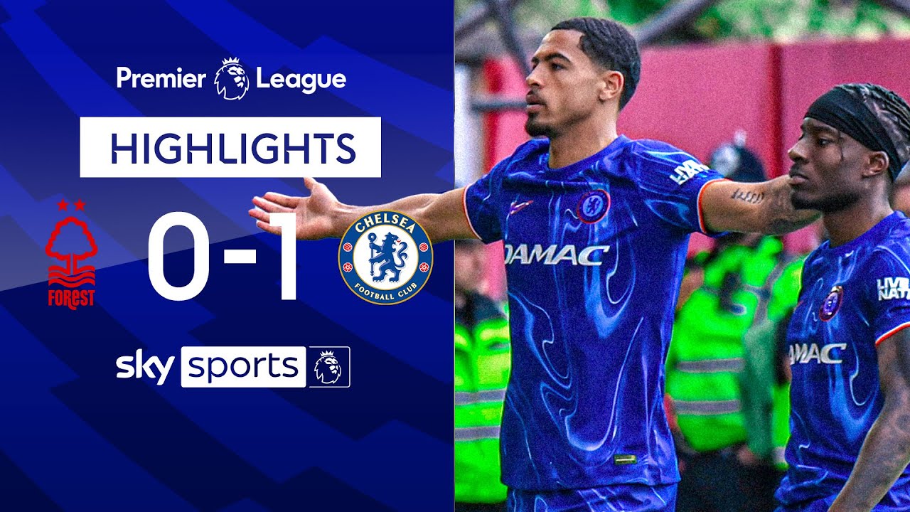 Miniature de la vidéo Nottingham Forest 0-1 Chelsea - Premier League du film Chelsea FC - Season Review 2024/25
