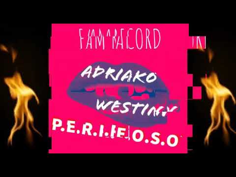 ADRIAKO FT. WESTIN-P.E.R.R.E.O.S.O