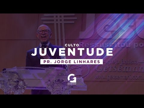 Culto Juventude / Pr. Jorge Linhares (28/09/2019)