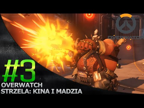 Overwatch #3 - Pchać czy ciągnąć? +18 /w Madzia