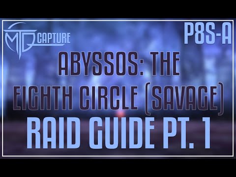 P8S - Abyssos: The Eighth Circle (SAVAGE) Raid Guide PART ONE