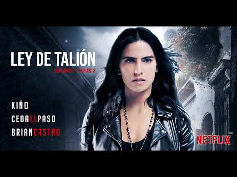 Ley de Talión -  Kiño - Ceda el Paso - Brian Castro - Serie* Rosario Tijeras Version Mexicana pt 2