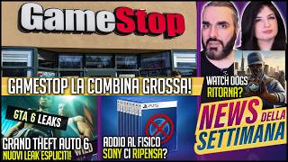 GAMESTOP LA COMBINA GROSSA! | GTA 6 NUOVI LEAK "ESPLICITI" | ADDIO AL FISICO: SONY CI RIPENSA? #NEWS