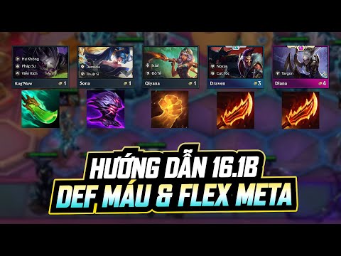 HƯỚNG DẪN DEF MÁU ĐẦU GAME VÀ LINH HOẠT ĐỘI HÌNH META ĐTCL MÙA 16