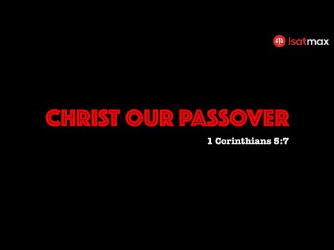 Episode 6 | Christ Our Passover