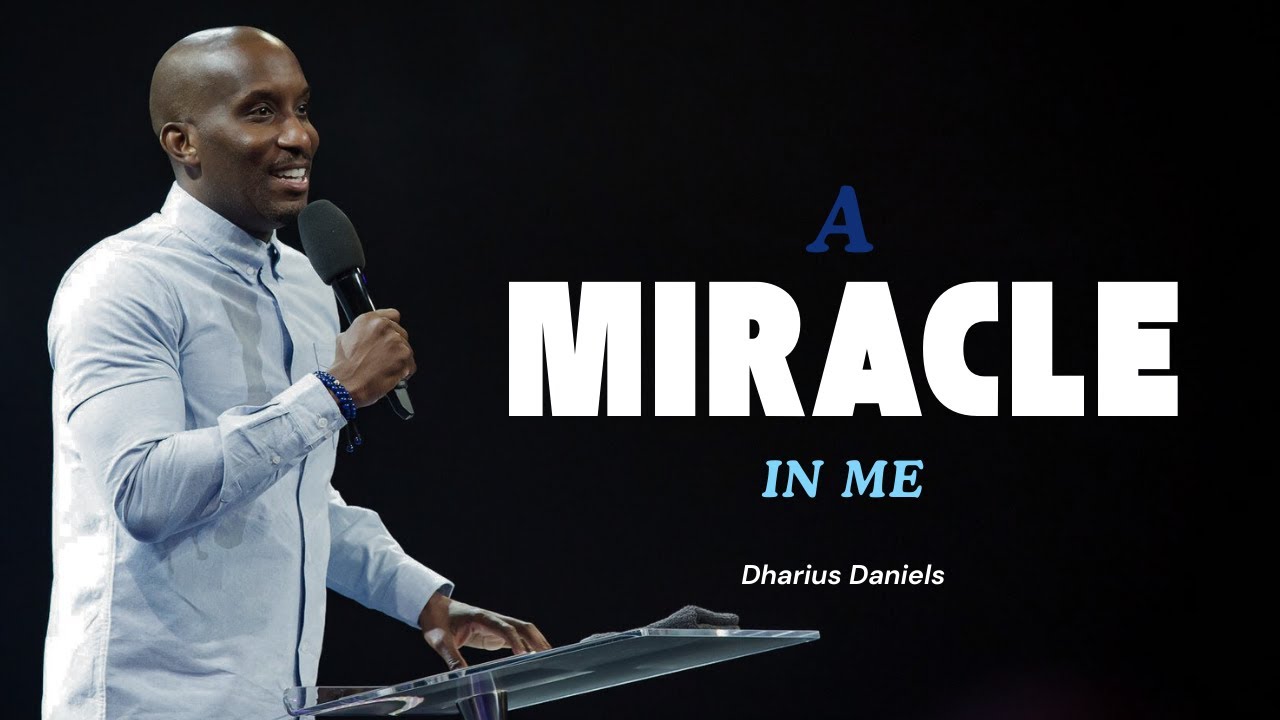 Dharius Daniels - A Miracle In Me