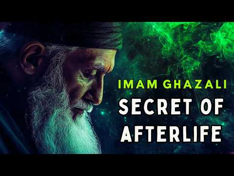 Imam Ghazali's Hidden Secrets of the Afterlife Revealed