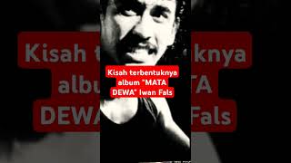 Download lagu Kisah terbentuknya album Mata Dewa- Iwan Fals #shourts #falsmania #fama mp3