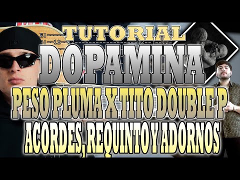 Dopamine - Peso Pluma x Tito Double P - REQUINTO, CHORDS AND EMBELLISHMENTS - WITH TABS