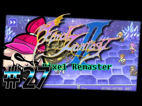 Einmal Ende und zurück - [Let's Play] Final Fantasy II Pixel Remaster [Part 27]