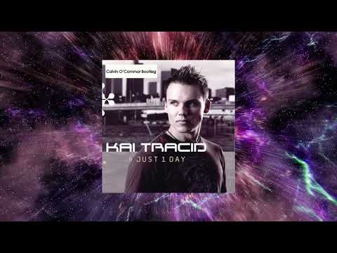 Kai Tracid - 4 Just 1 Day (Calvin O'Commor Bootleg)