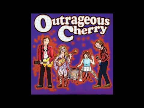 Outrageous Cherry - I've Been Obsessed