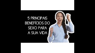# 5 PRINCIPAIS BENEFCIOS DO SEXO #